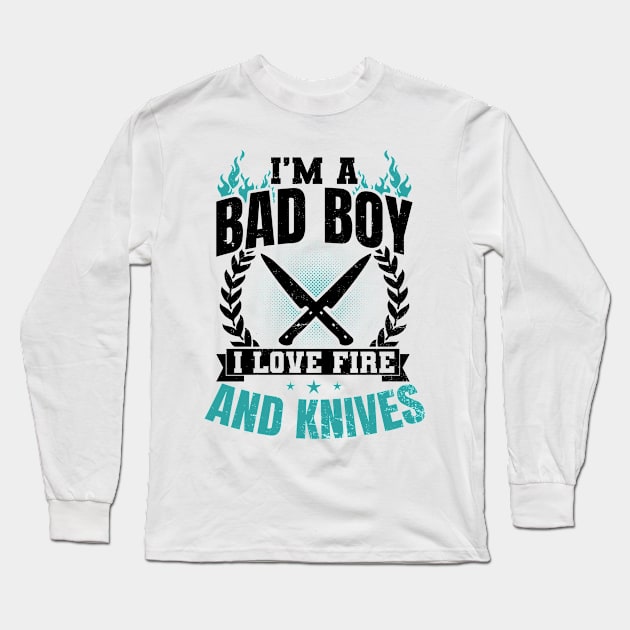 Chef Knife T Shirt | Bad Boy Love Fire Knives Gift Long Sleeve T-Shirt by Gawkclothing